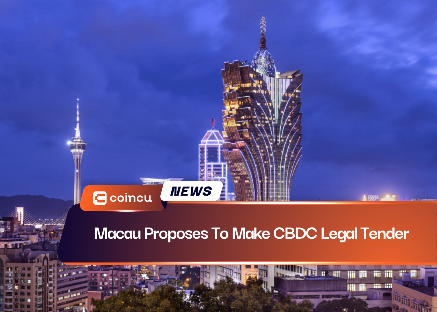 Macau Proposes To Make CBDC Legal Tender
