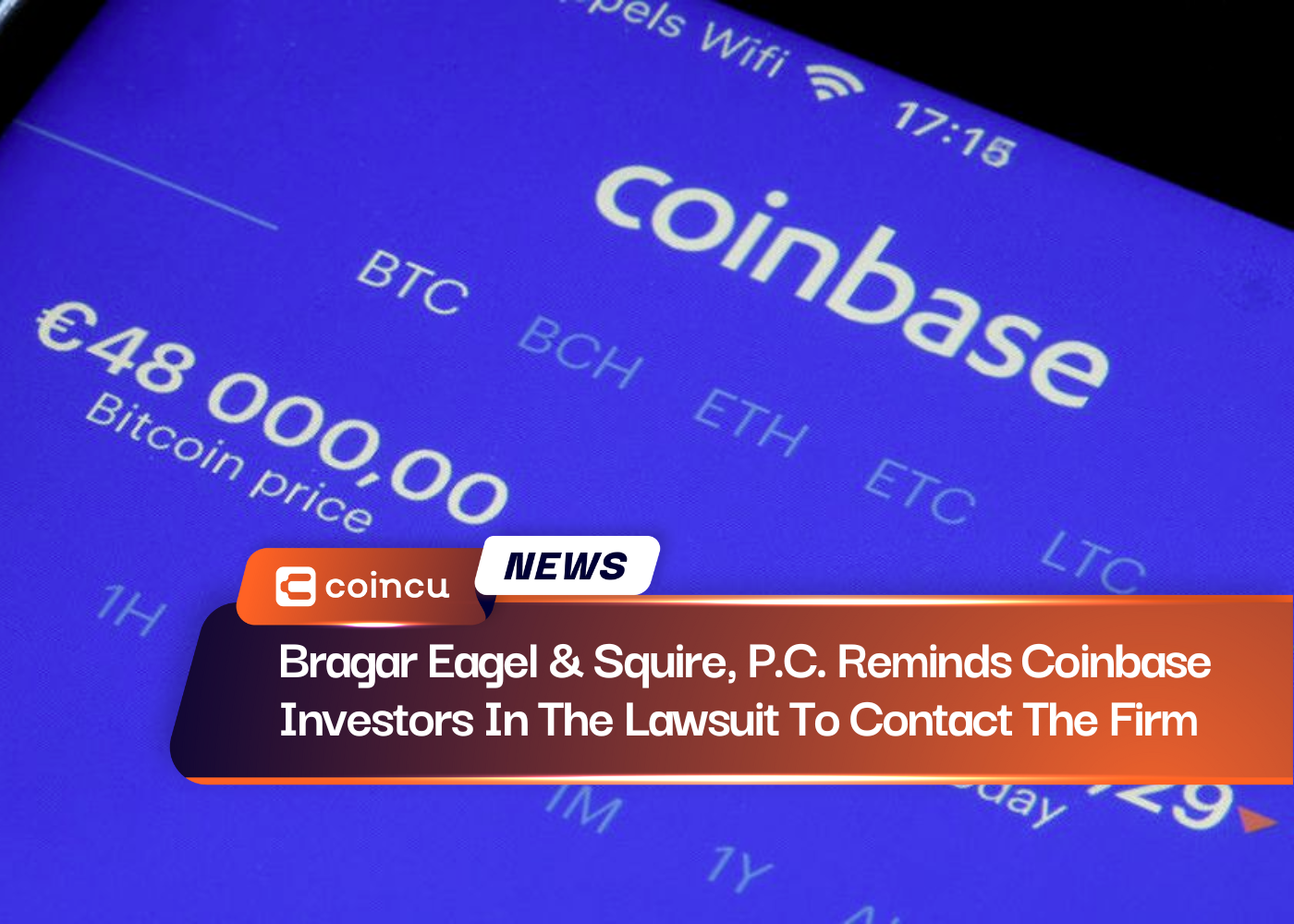 Bragar Eagel & Squire, P.C. Reminds Coinbase Investors In The Lawsuit To Contact The Firm