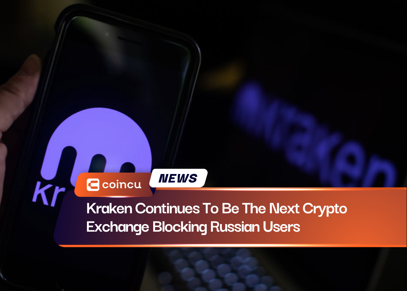 Kraken Continues To Be The Next Crypto Exchange Blocking Russian Users