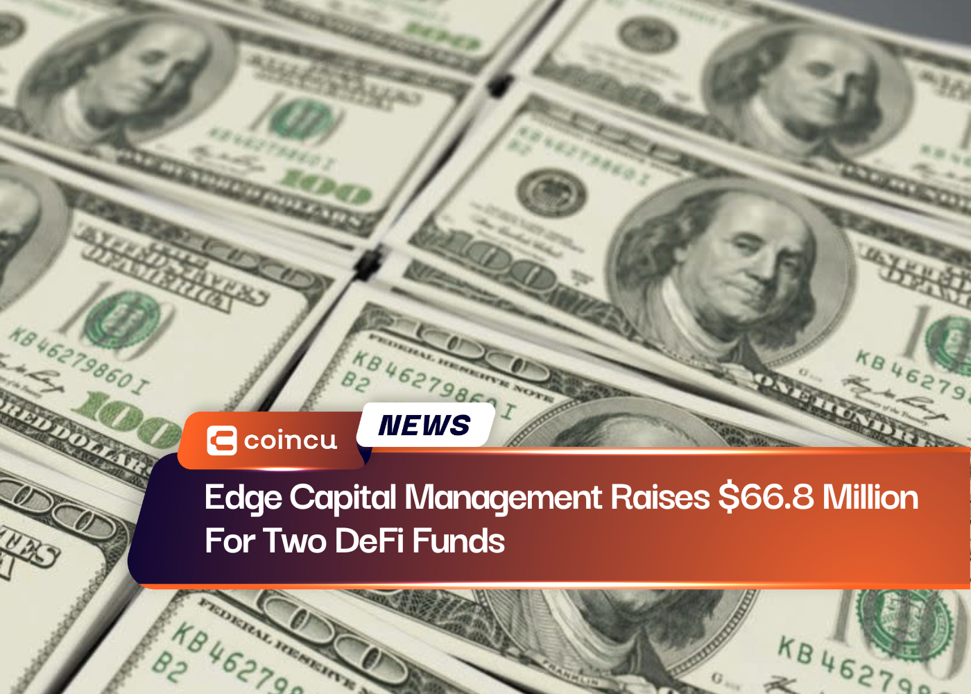 Edge Capital Management Raises $66.8 Million For Two DeFi Funds