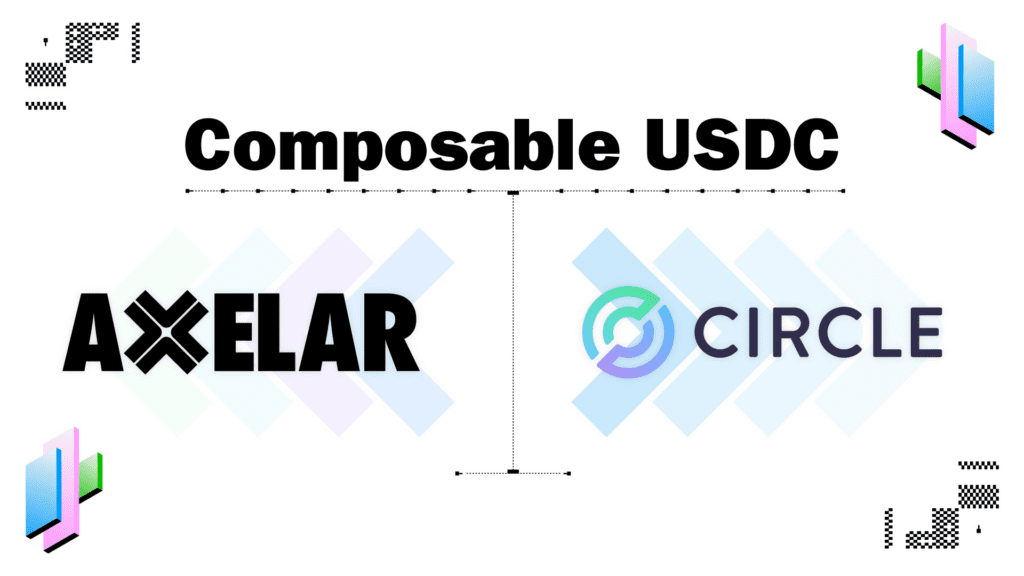 Circle Partners With Axelar To Enable USDC To Be Used In Cross-chain Applications 1 Circle Partners With Axelar To Enable USDC To Be Used In Cross-chain Applications