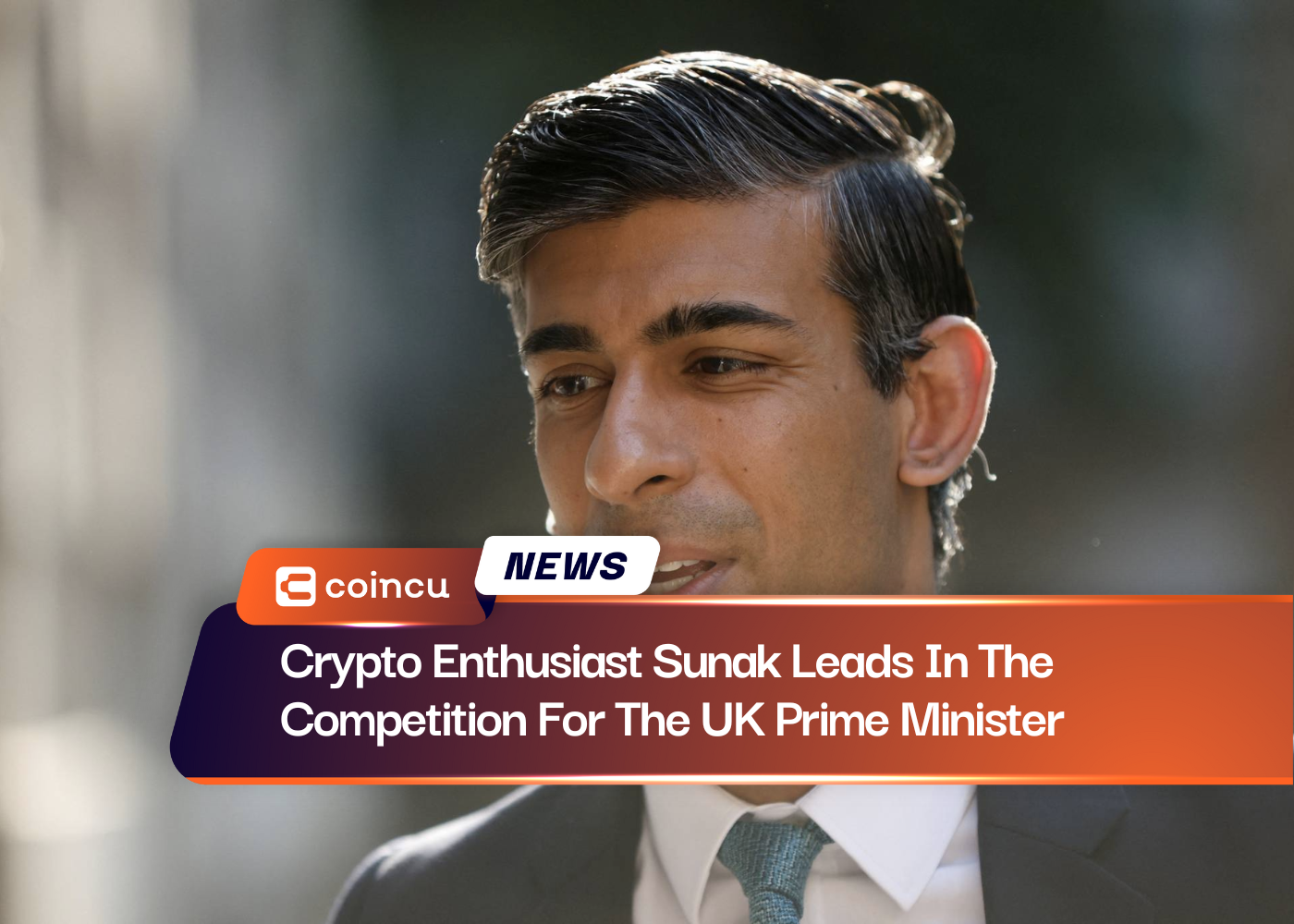 Crypto Enthusiast Sunak Leads In The Competition For The UK Prime Minister