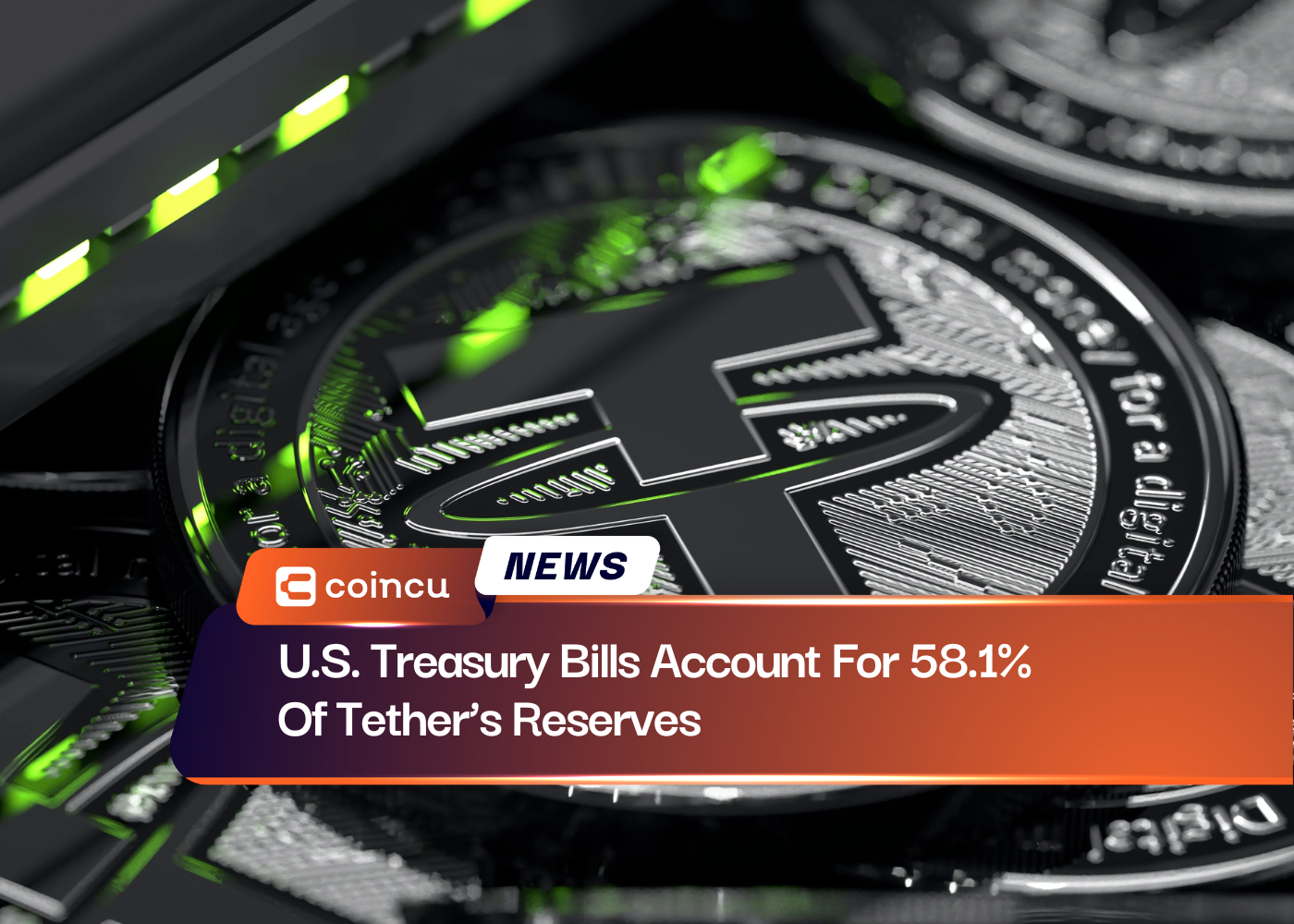 U.S. Treasury Bills Account For 58.1% Of Tether’s Reserves