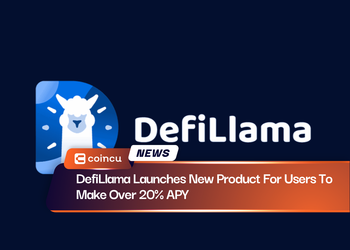 DefiLlama Launches New Product For Users To Make Over 20% APY