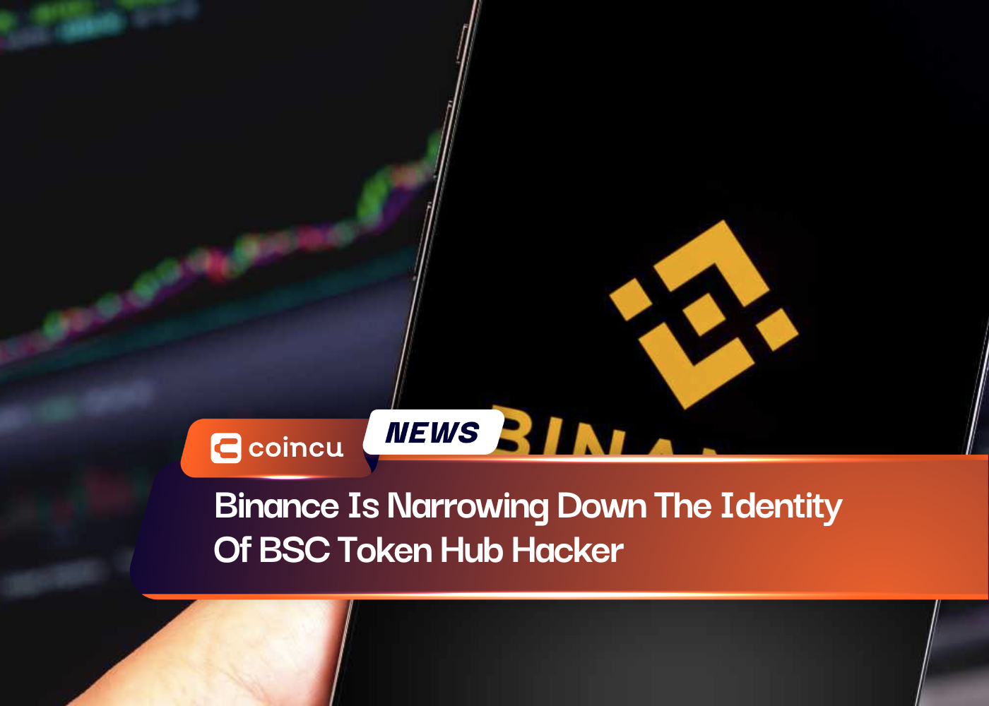 Binance Is Narrowing Down The Identity Of BSC Token Hub Hacker