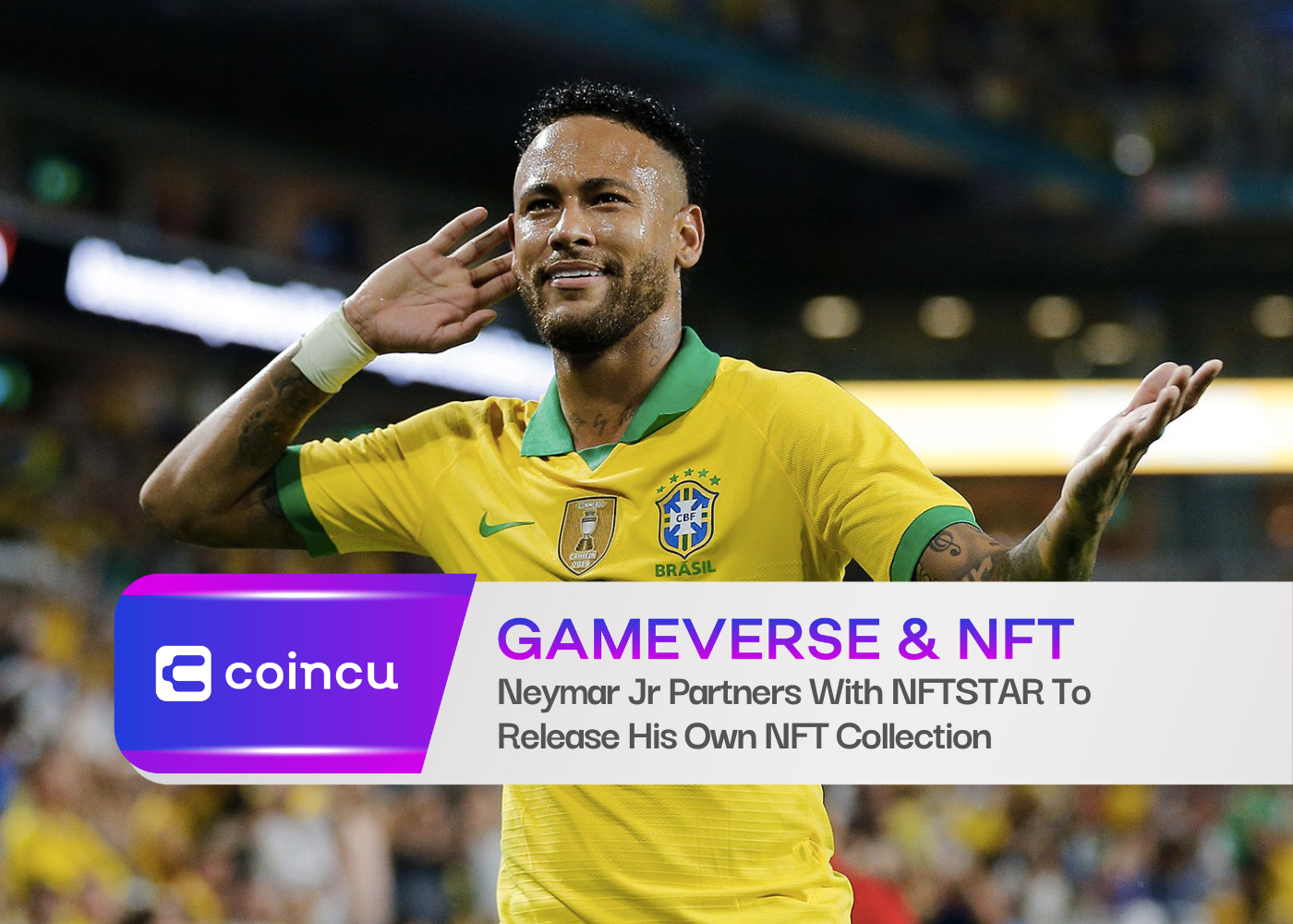 Neymar Jr Partners With NFTSTAR To Release His Own NFT Collection