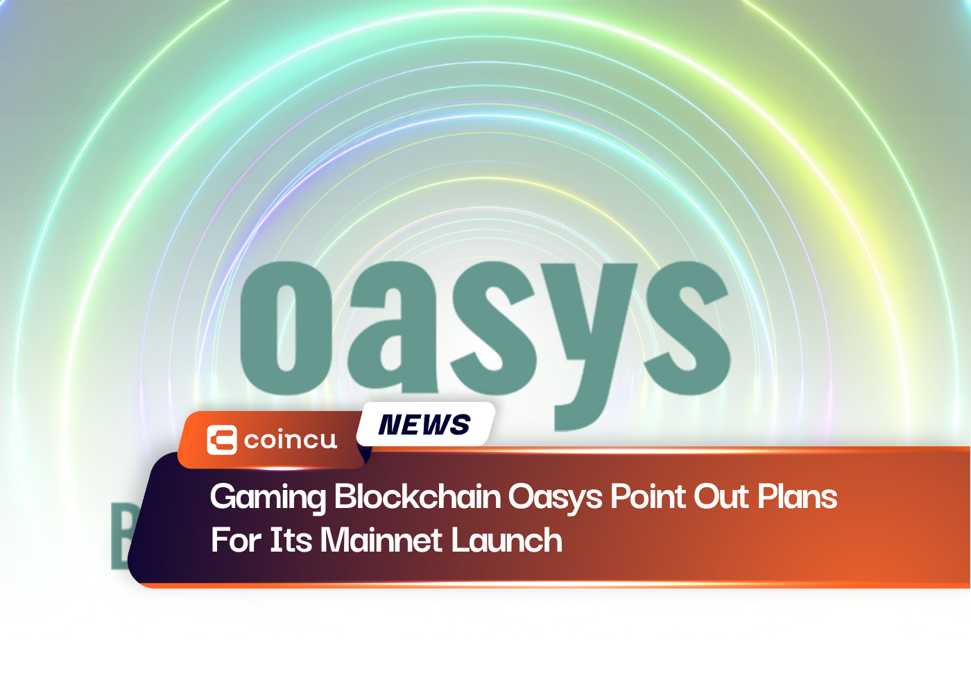 Gaming Blockchain Oasys Point Out Plans For Its Mainnet Launch