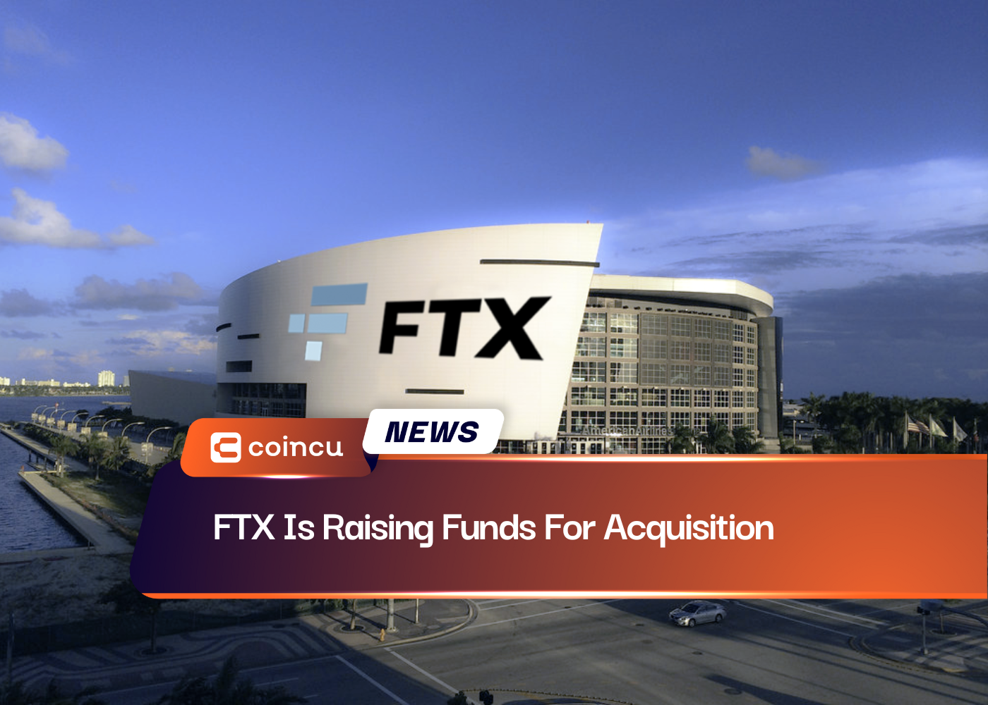 FTX Is Raising Funds For Acquisition