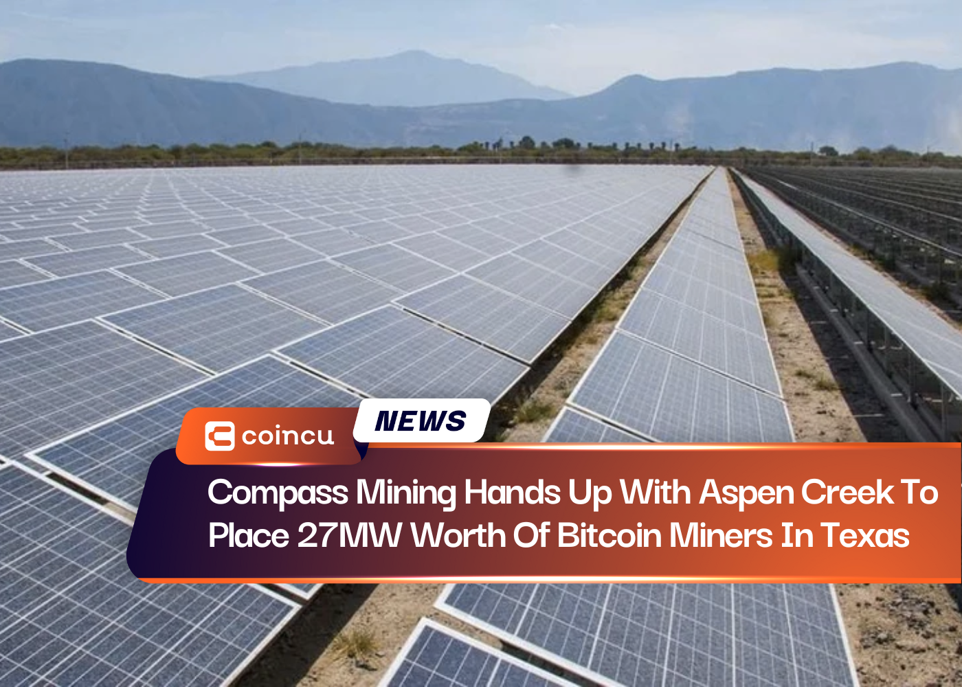 Compass Mining Hands Up With Aspen Creek To Place 27MW Worth Of Bitcoin Miners In Texas