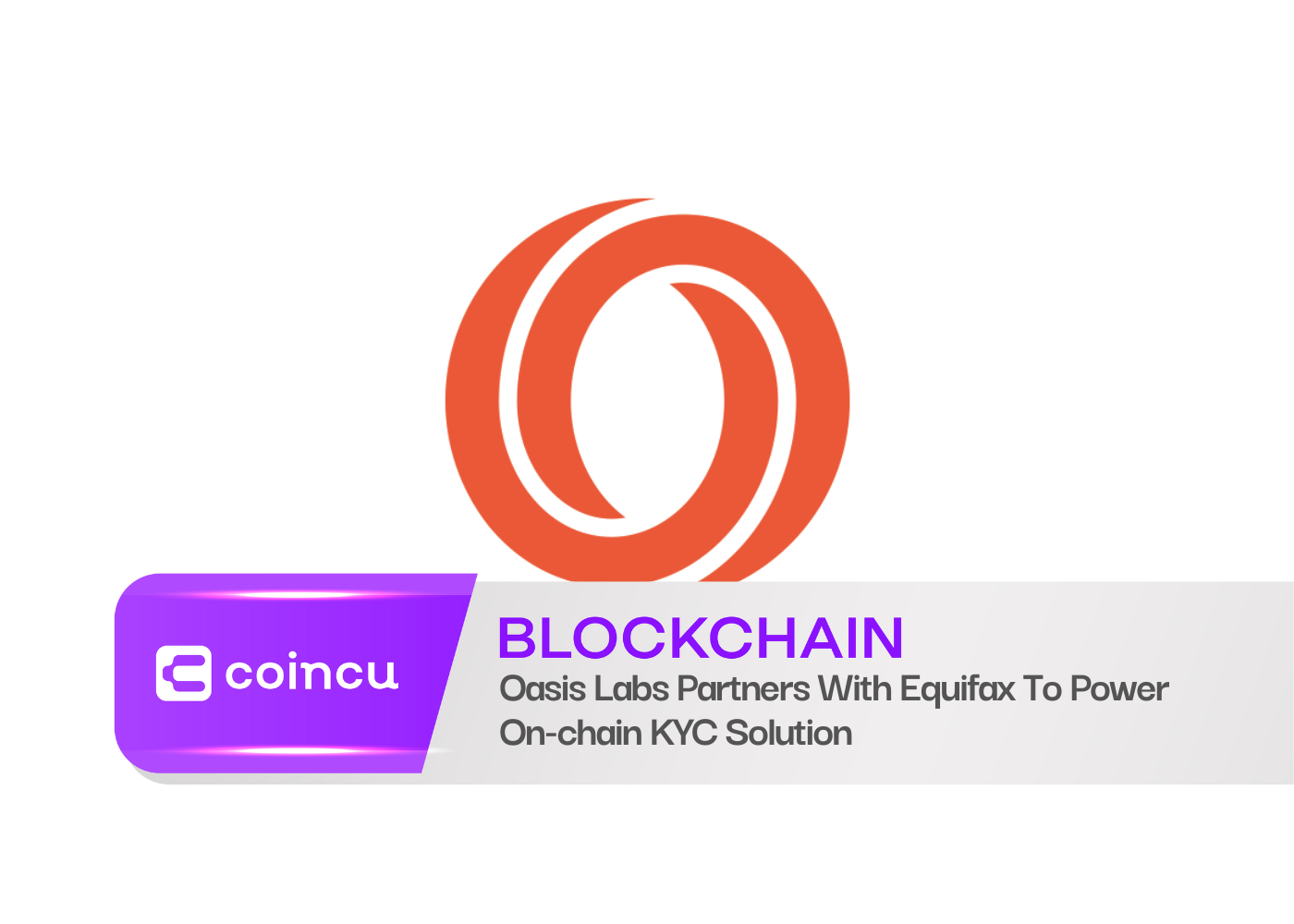 Oasis Labs Partners With Equifax To Power On-chain KYC Solution