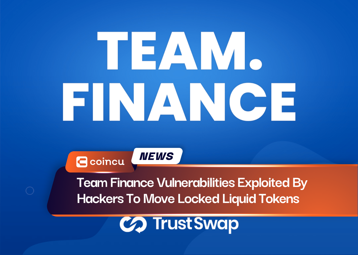 Team Finance Vulnerabilities Exploited By Hackers To Move Locked Liquid Tokens