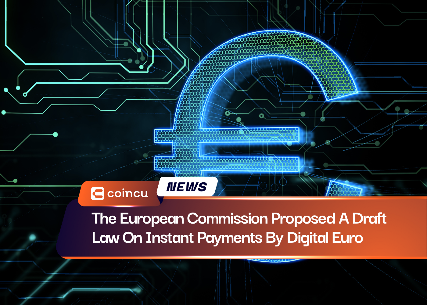 The European Commission Proposed A Draft Law On Instant Payments By Digital Euro
