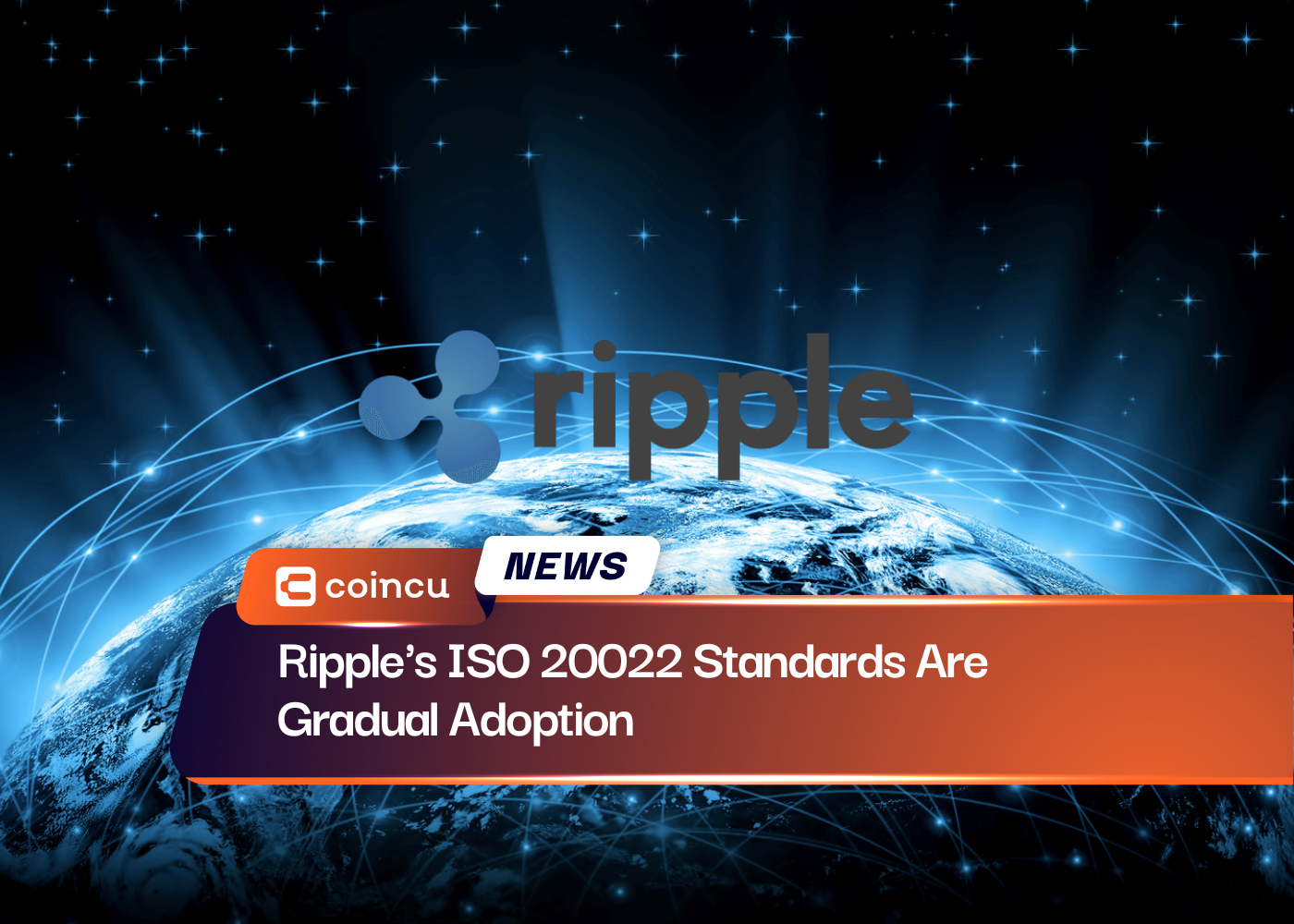 Ripple's ISO 20022 Standards Are Gradual Adoption