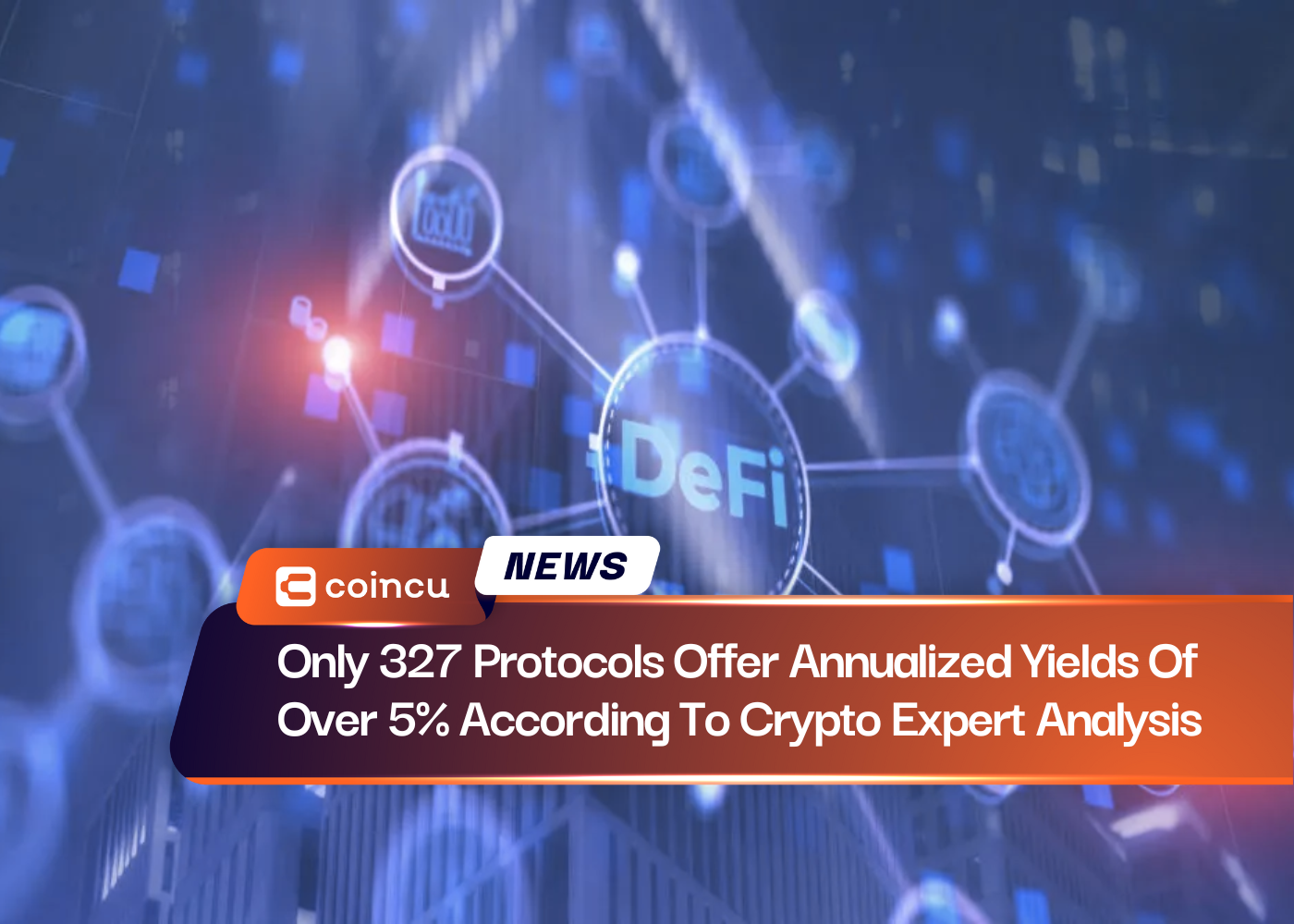 Only 327 Protocols Offer Annualized Yields Of Over 5% According To Crypto Expert Analysis