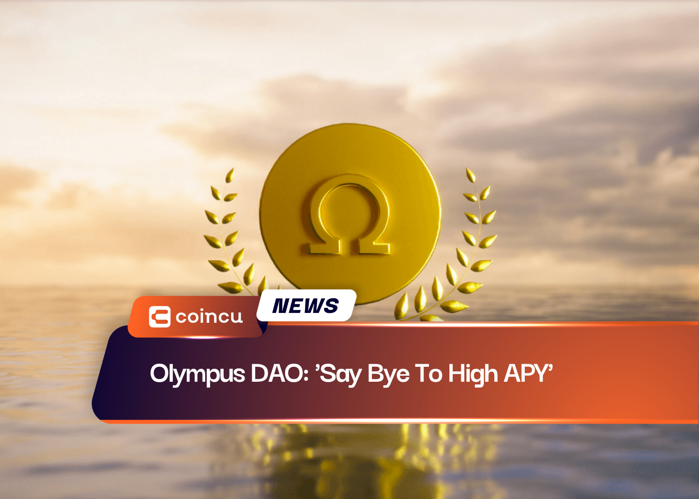 Olympus DAO: ‘Diga adeus ao alto APY’