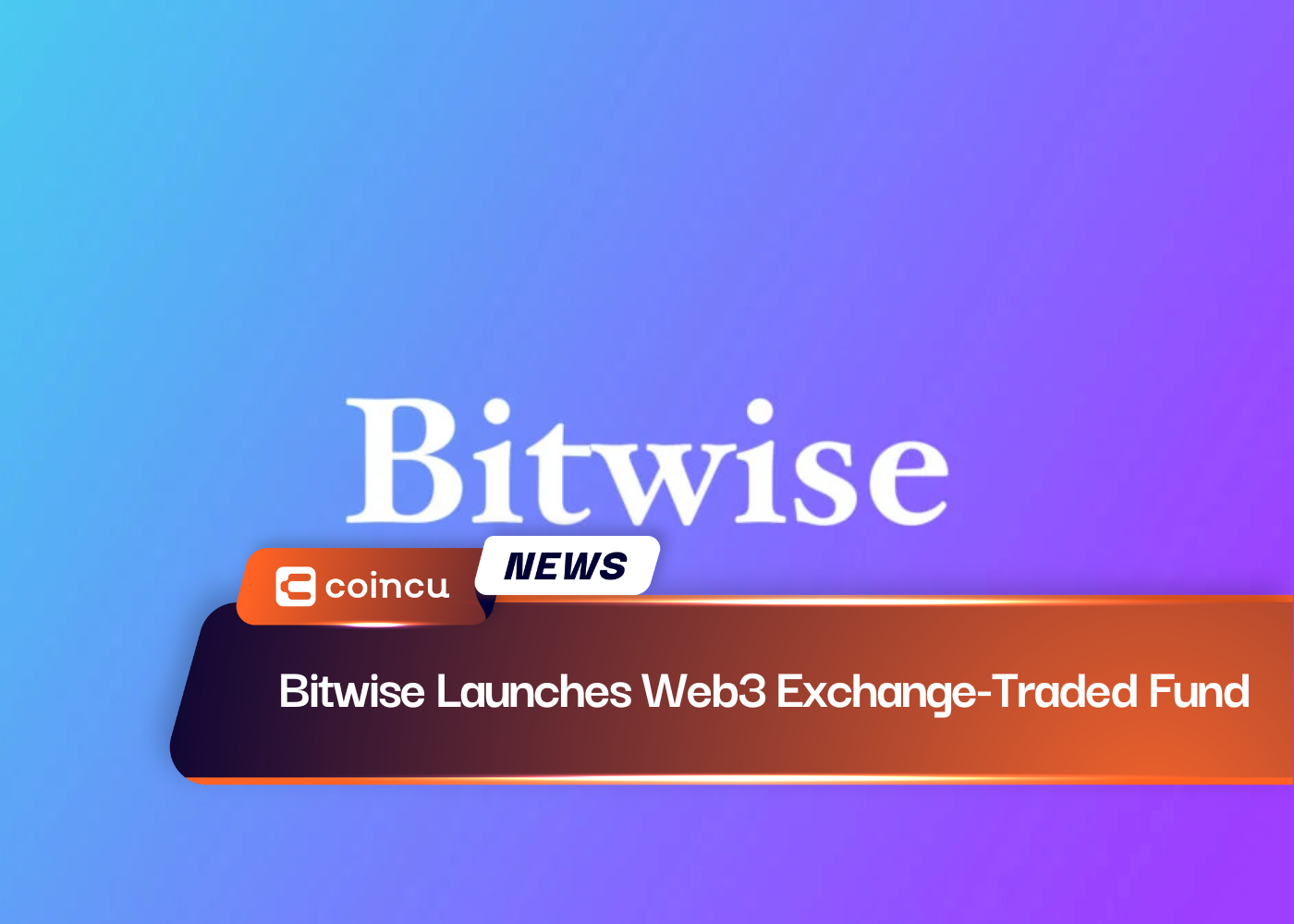 Bitwise Launches Web3 Exchange-Traded Fund