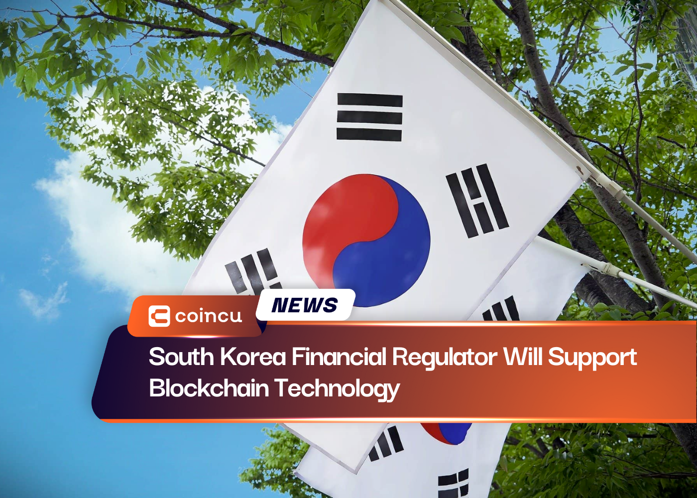 South Korea Financial Regulator Will Support Blockchain Technology