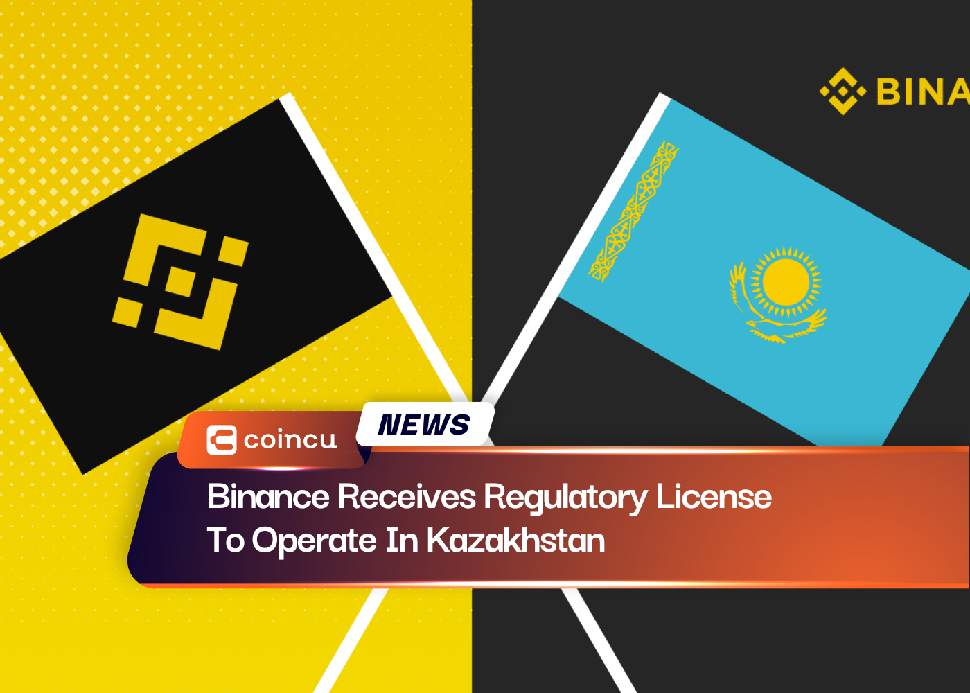 Binance Receives Regulatory License To Operate In Kazakhstan