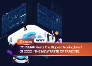 COINMAP Hosts The Biggest Trading Event Of 2022 - THE NEW TASTE OF TRADING