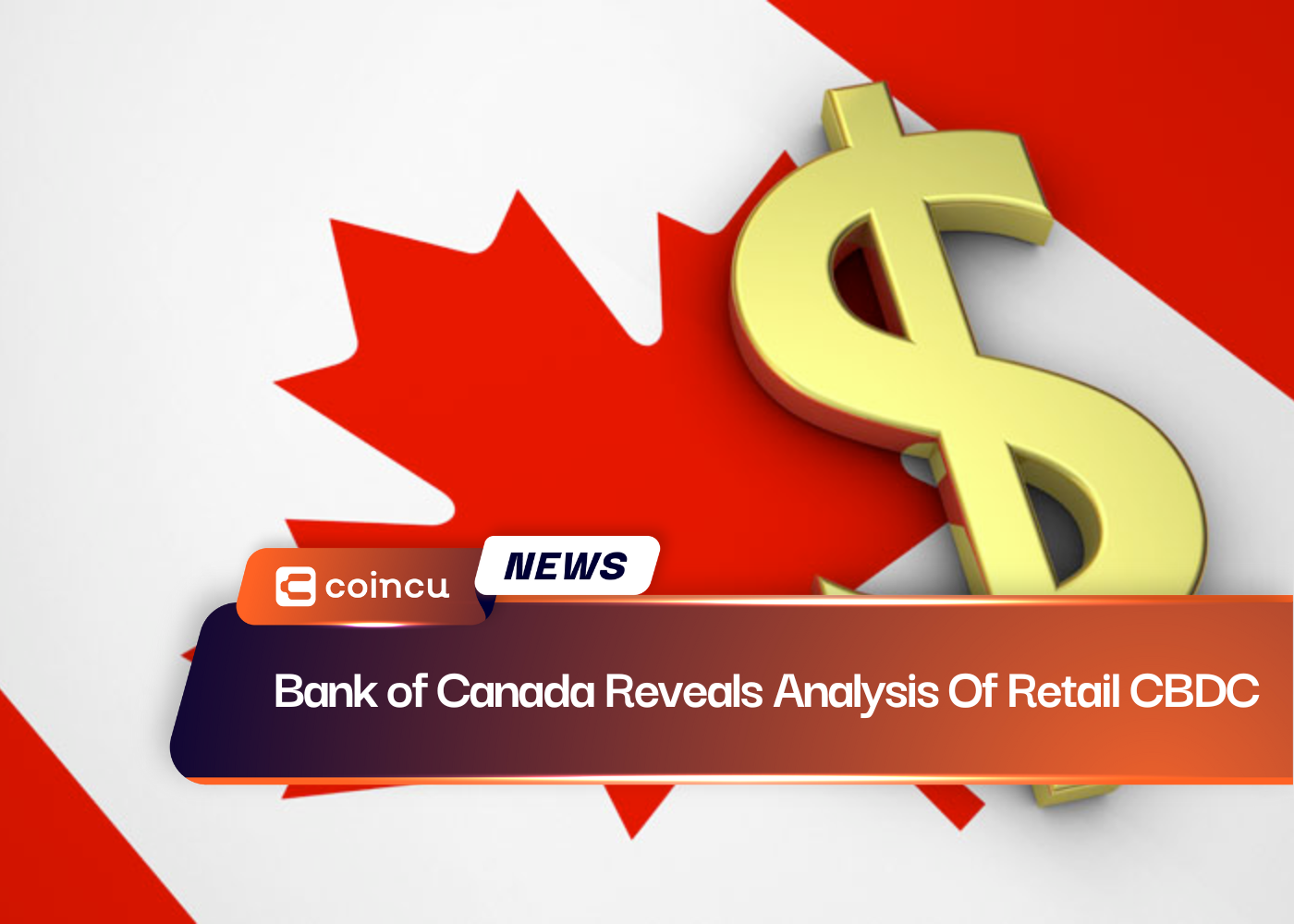Ngân hàng Canada tiết lộ phân tích về CBDC bán lẻ
