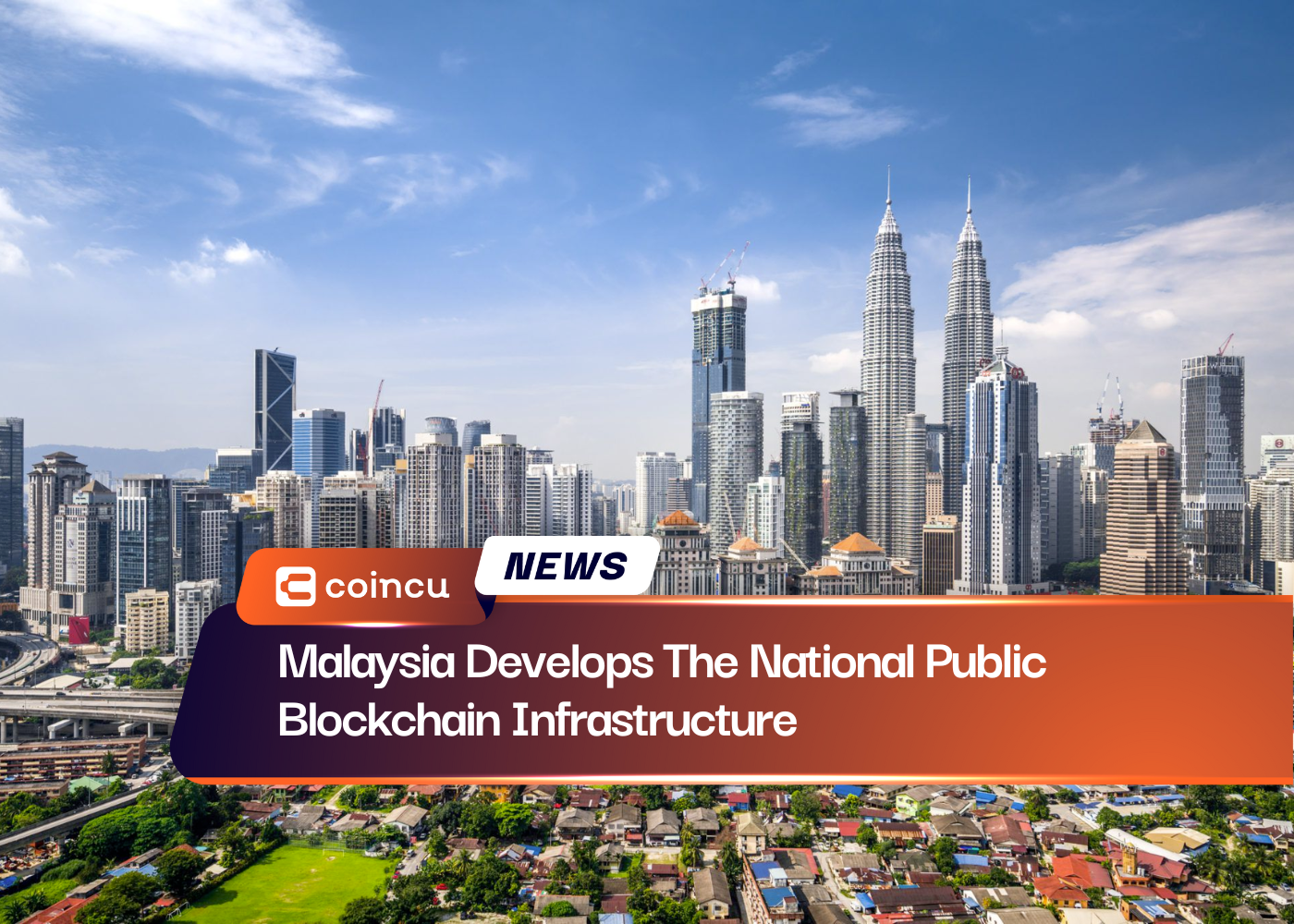 Malaysia Develops The National Public Blockchain Infrastructure