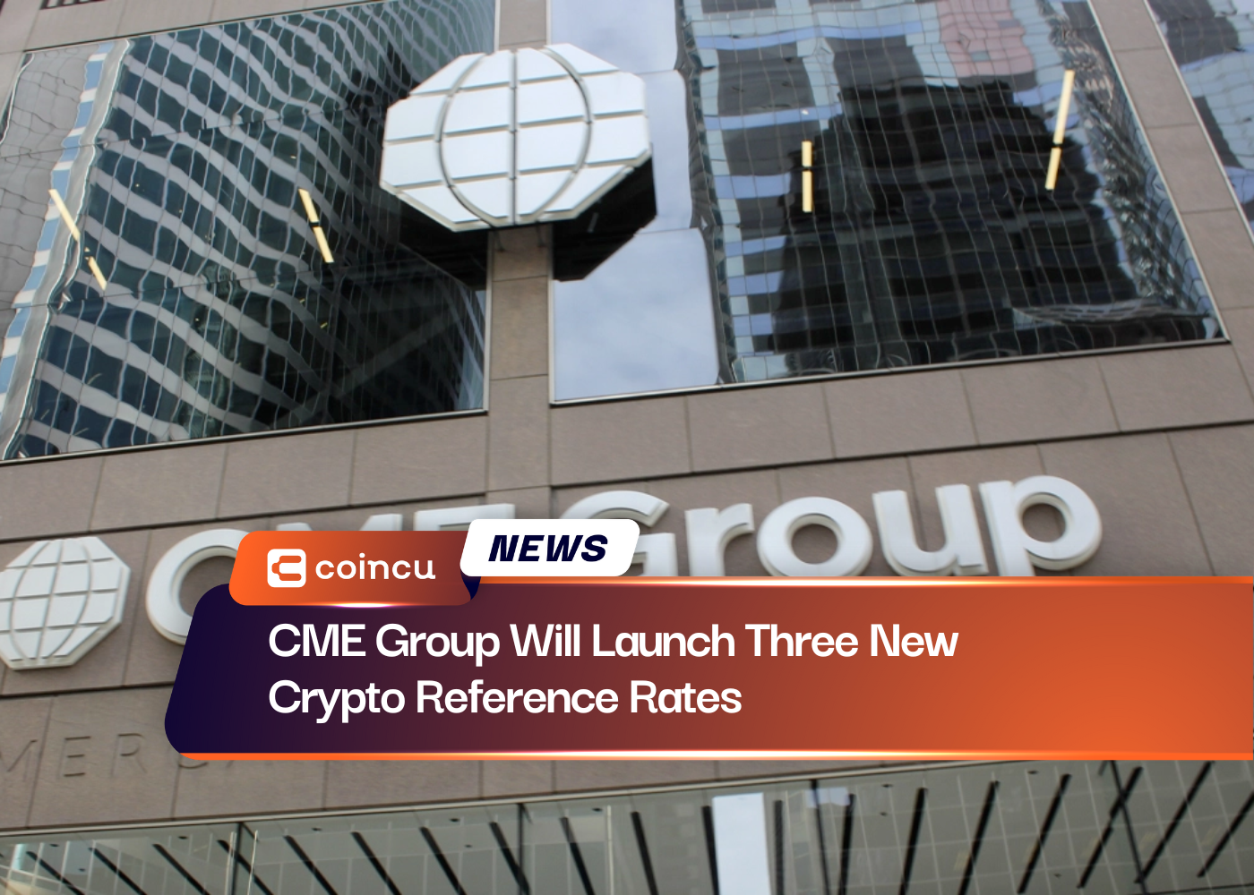 CME Group Will Launch Three New Crypto Reference Rates