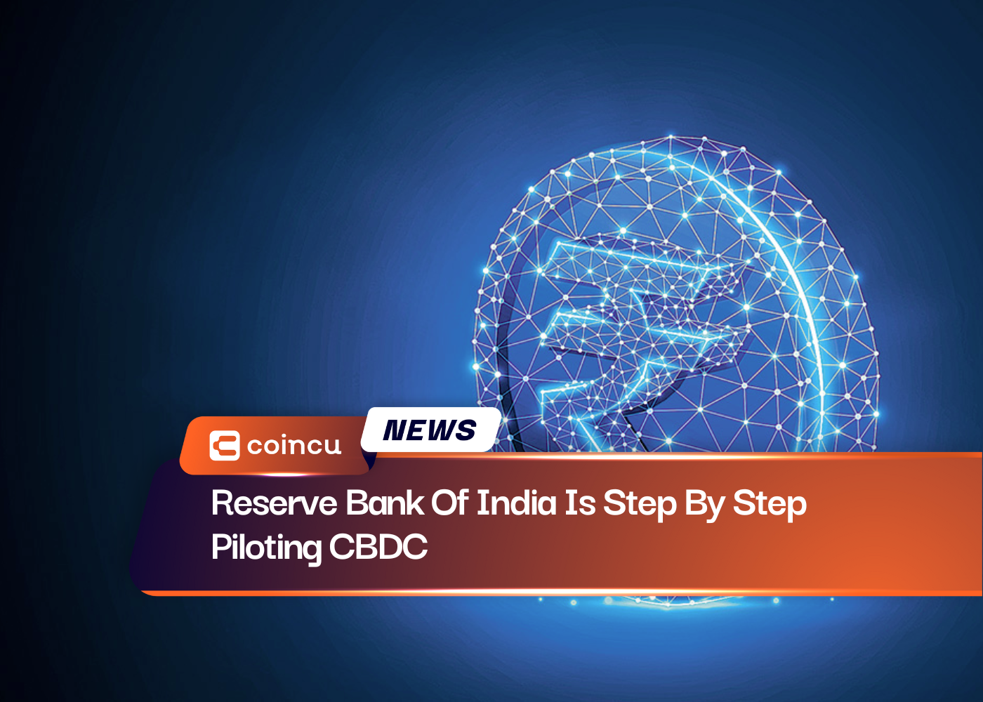 Reserve Bank Of India Is Step By Step Piloting CBDC