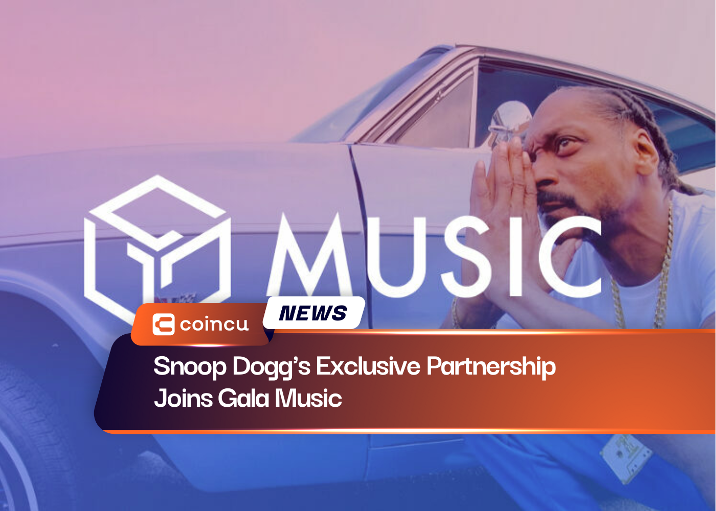 Snoop Dogg's Exclusive Partnership Joins Gala Music