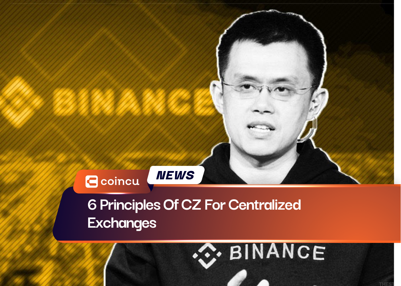 6 Principles Of CZ For Centralized Exchanges