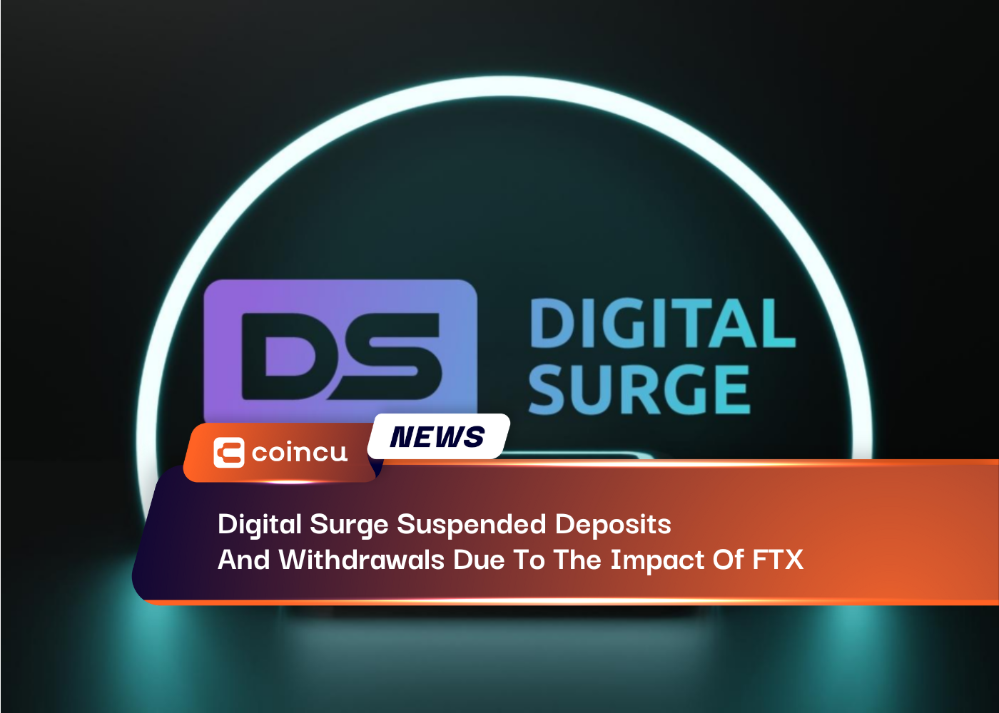 Digital Surge Suspended Deposits And Withdrawals Due To The Impact Of FTX