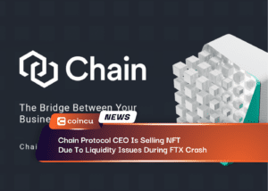 Chain Protocol CEO Is Selling NFT Due To Liquidity Issues During FTX Crash