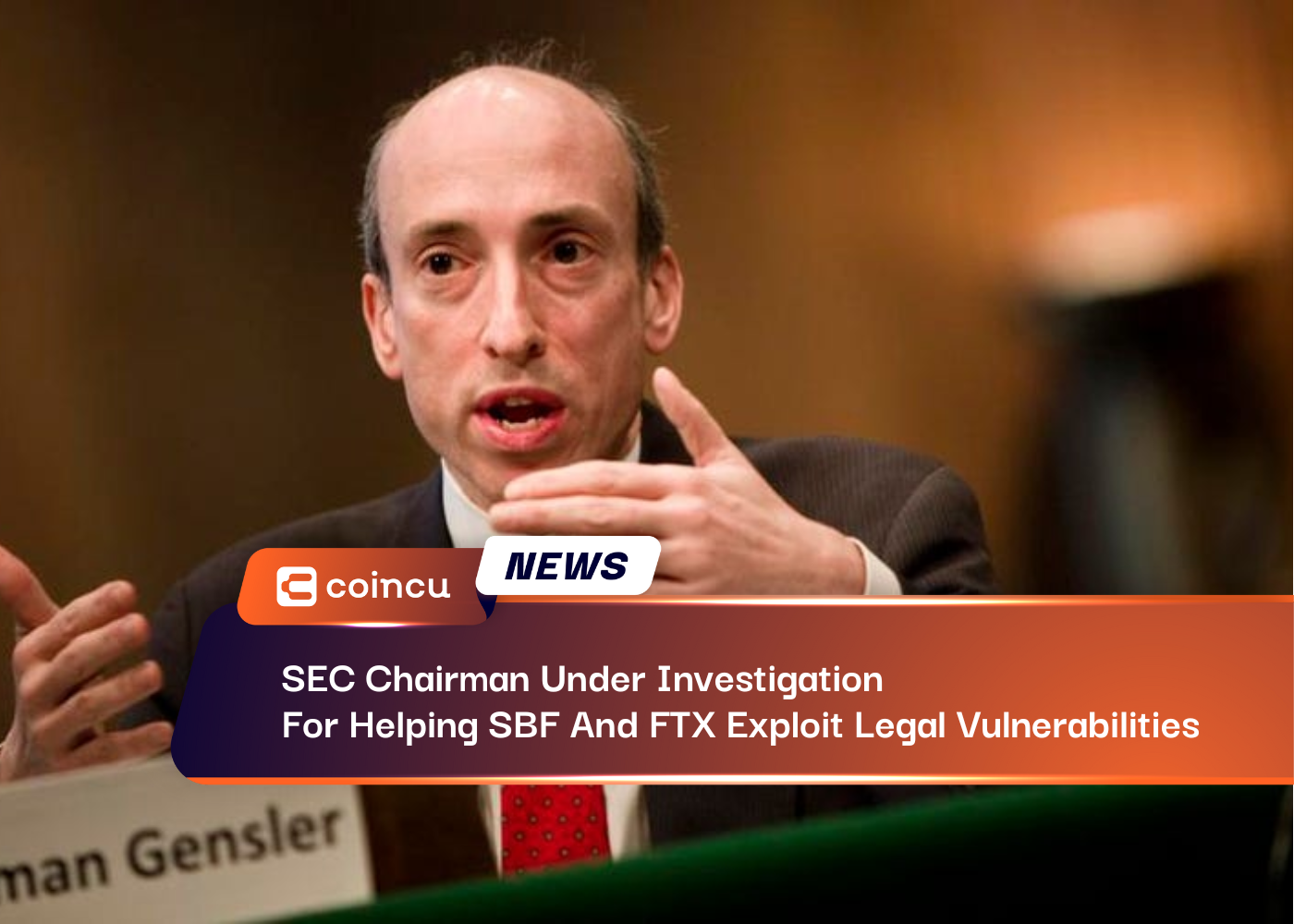 SEC Chairman Under Investigation For Helping SBF And FTX Exploit Legal Vulnerabilities