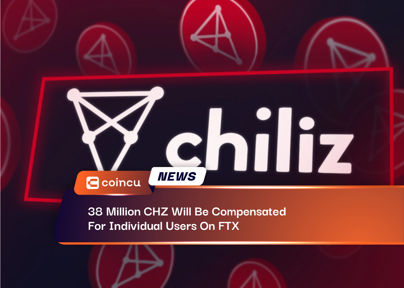 38 Million CHZ Will Be Compensated For Individual Users On FTX