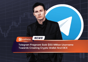Telegram Fragment Sold $50 Million Username, Towards Creating Crypto Wallet And DEX