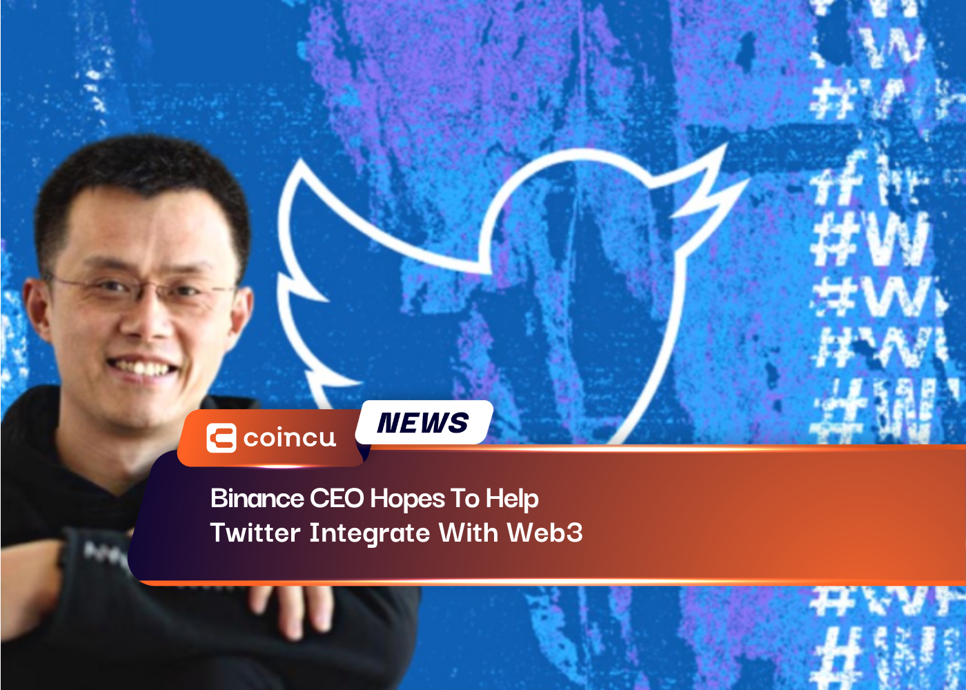Binance CEO Hopes To Help Twitter Integrate With Web3