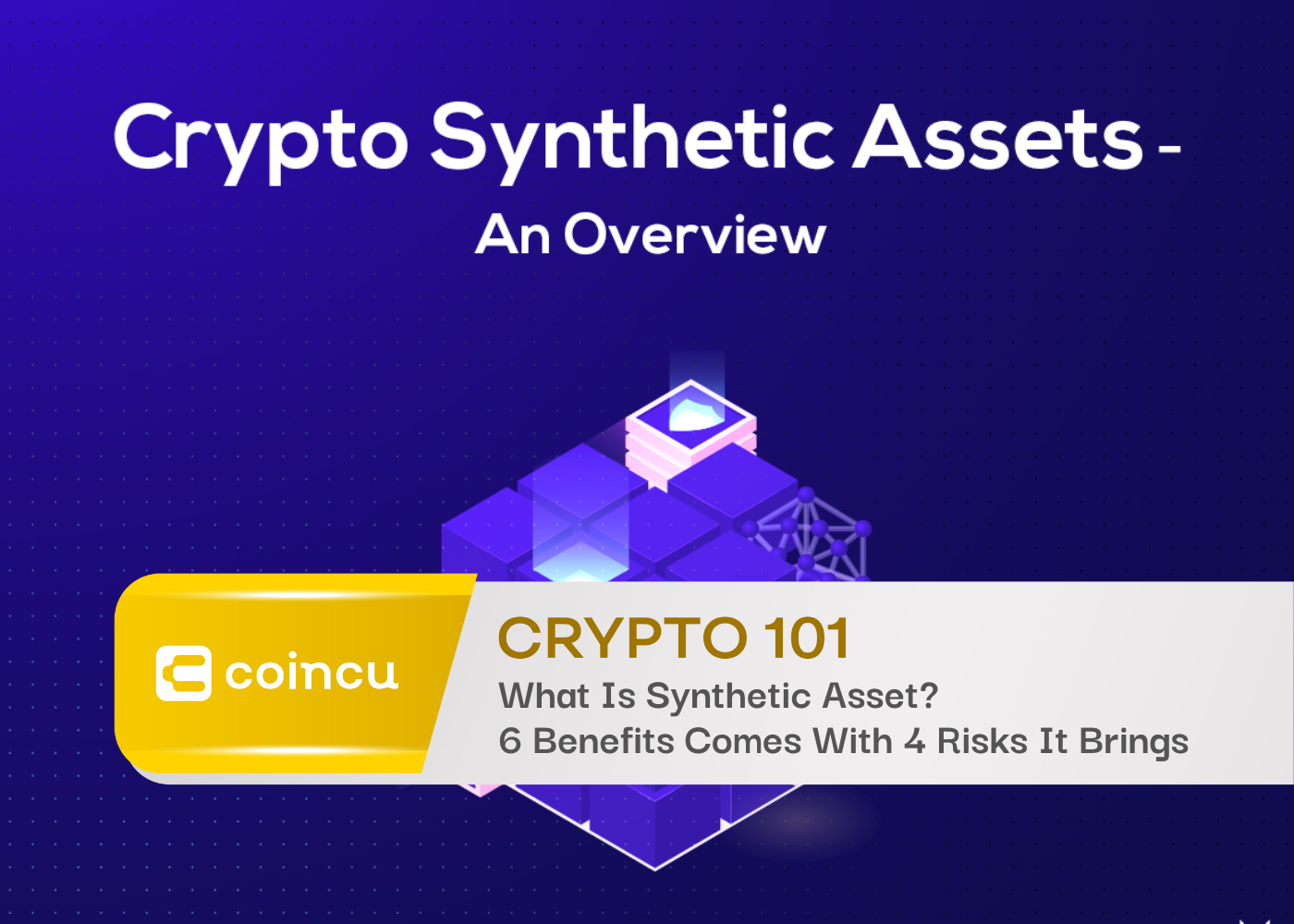 What Is Synthetic Asset? 6 Benefits Comes With 4 Risks It Brings