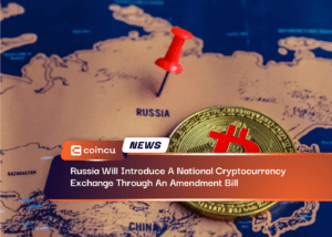 Russia Will Introduce A National Cryptocurrency Exchange Through An Amendment Bill