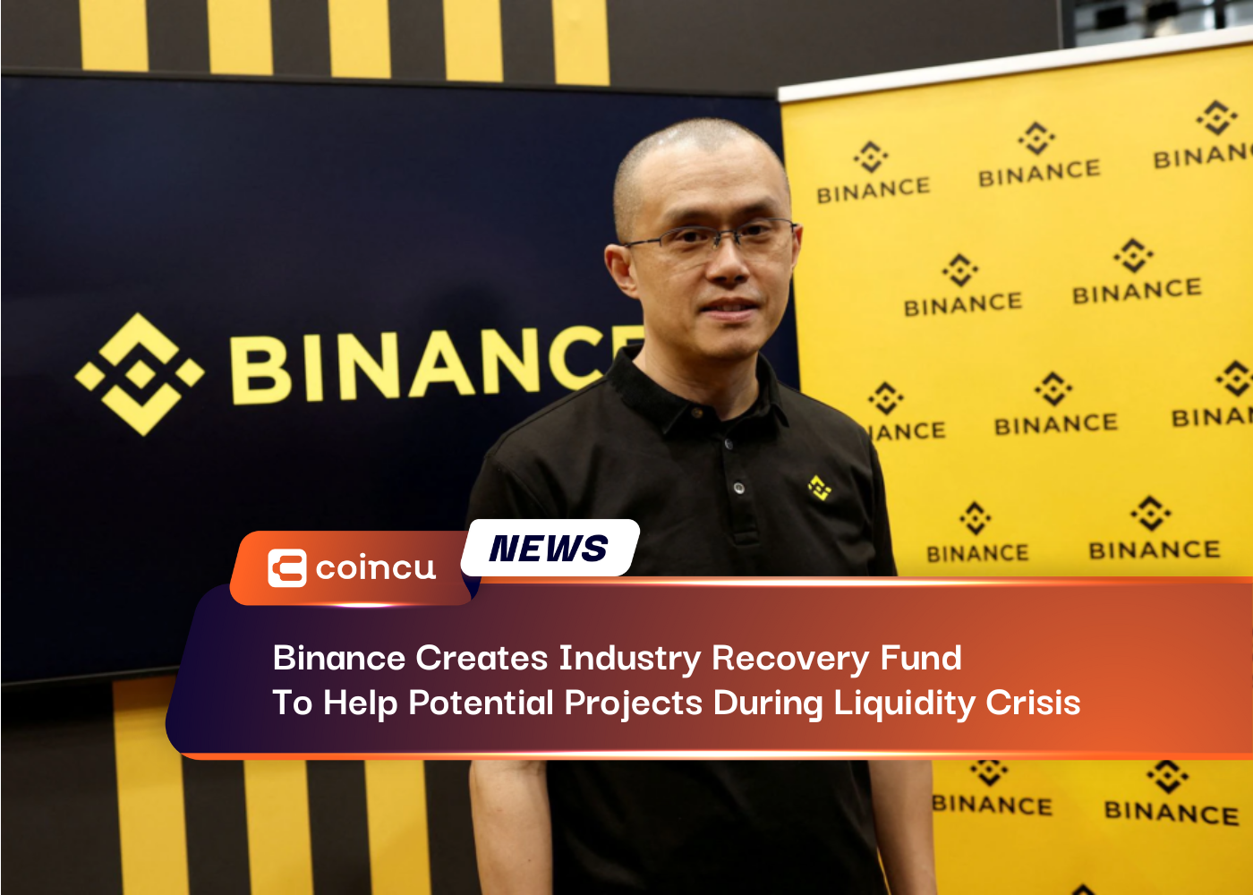 Binance Creates Industry Recovery Fund To Help Potential Projects During Liquidity Crisis