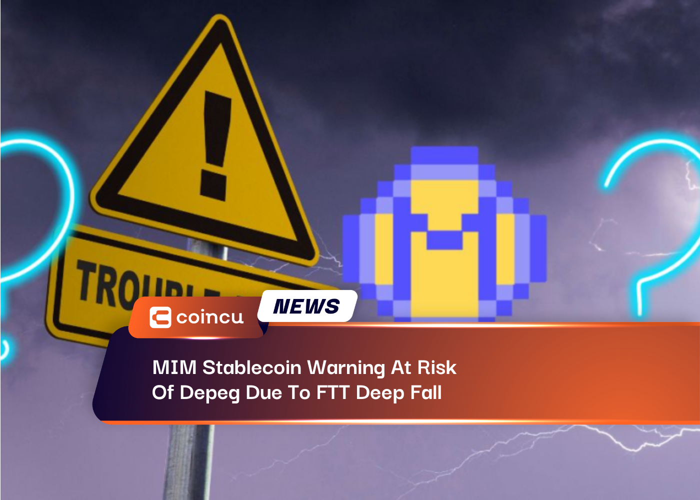 MIM Stablecoin Warning At Risk Of Depeg Due To FTT Deep Fall