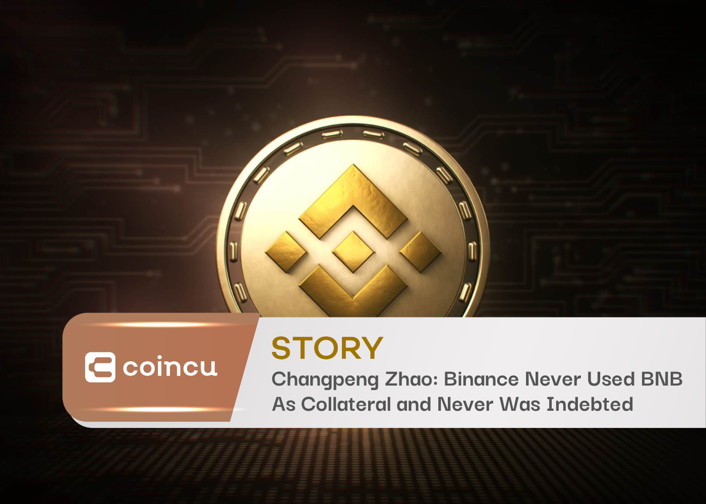 Changpeng Zhao: Binance Never Used BNB As Collateral and Never Was Indebted