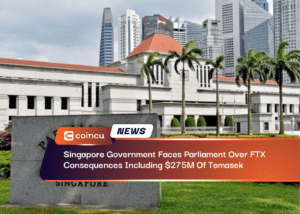 Singapore Government Faces Parliament Over FTX Consequences Including $275M Of Temasek