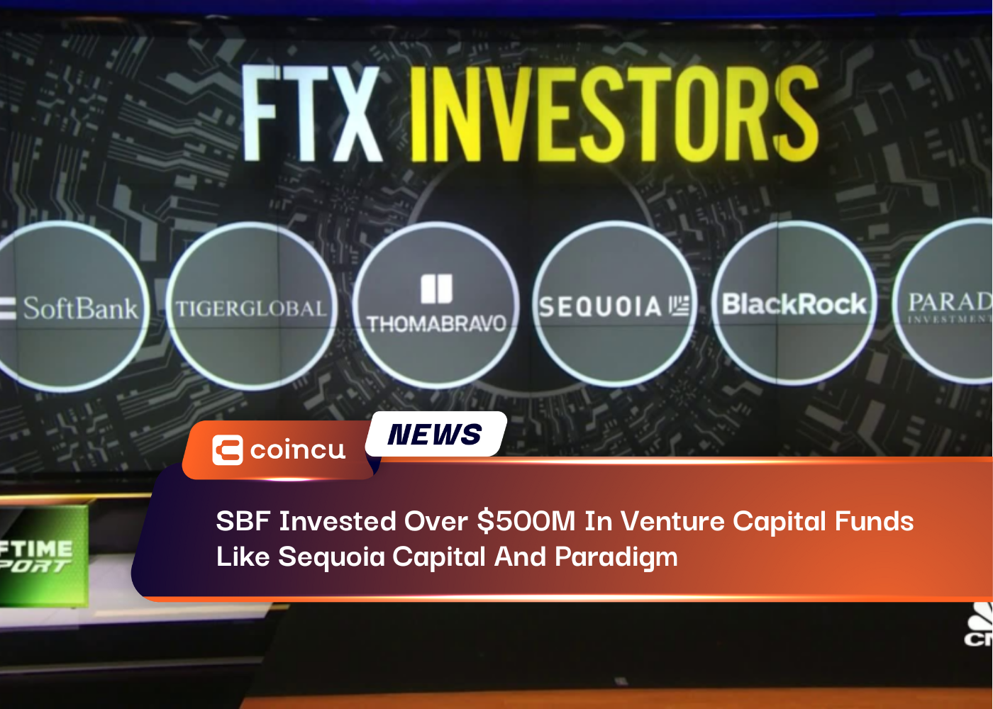 SBF Invested Over $500M In Venture Capital Funds Like Sequoia Capital And Paradigm