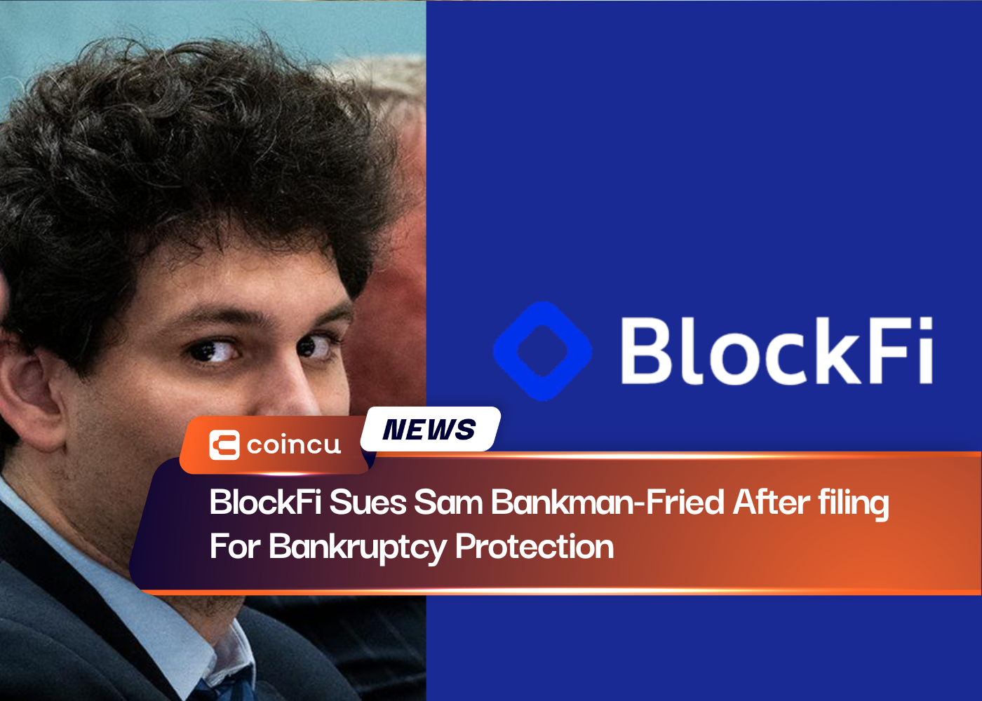 BlockFi Sues Sam Bankman-Fried After filing For Bankruptcy Protection