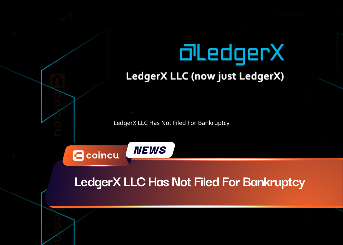 LedgerX LLC Has Not Filed For Bankruptcy