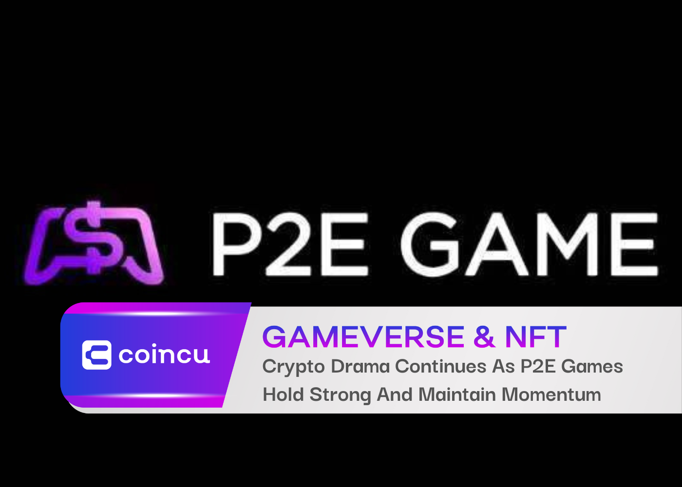 Crypto Drama Continues As P2E Games