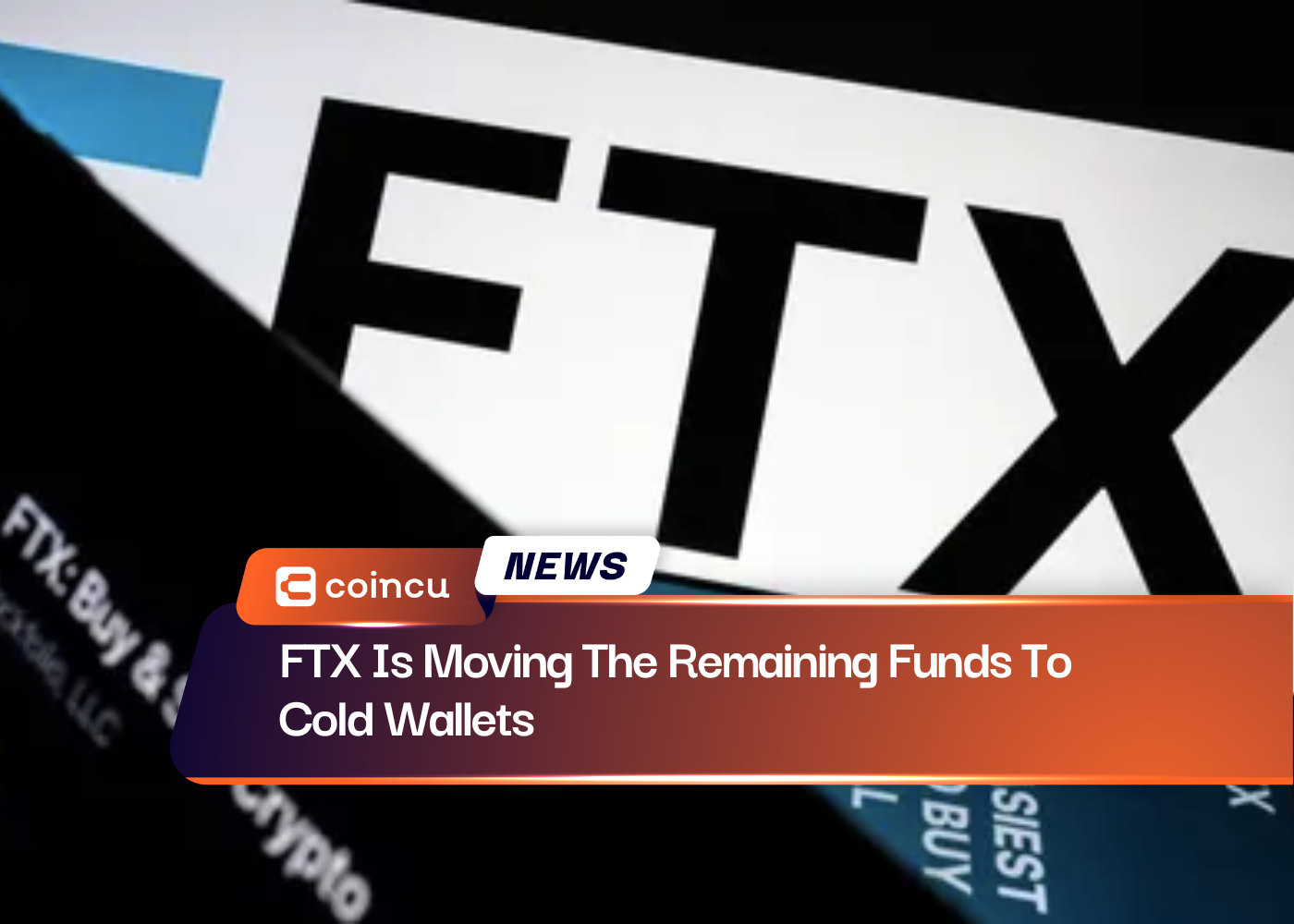 FTX Is Moving The Remaining Funds To Cold Wallets