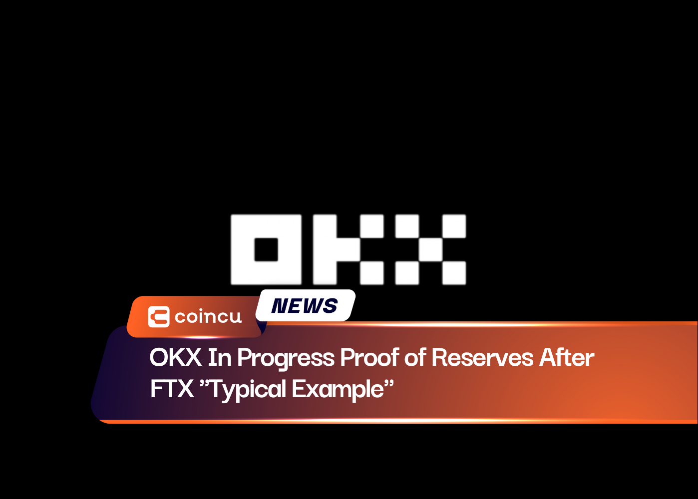 OKX In Progress Proof of Reserves After FTX "Typical Example"
