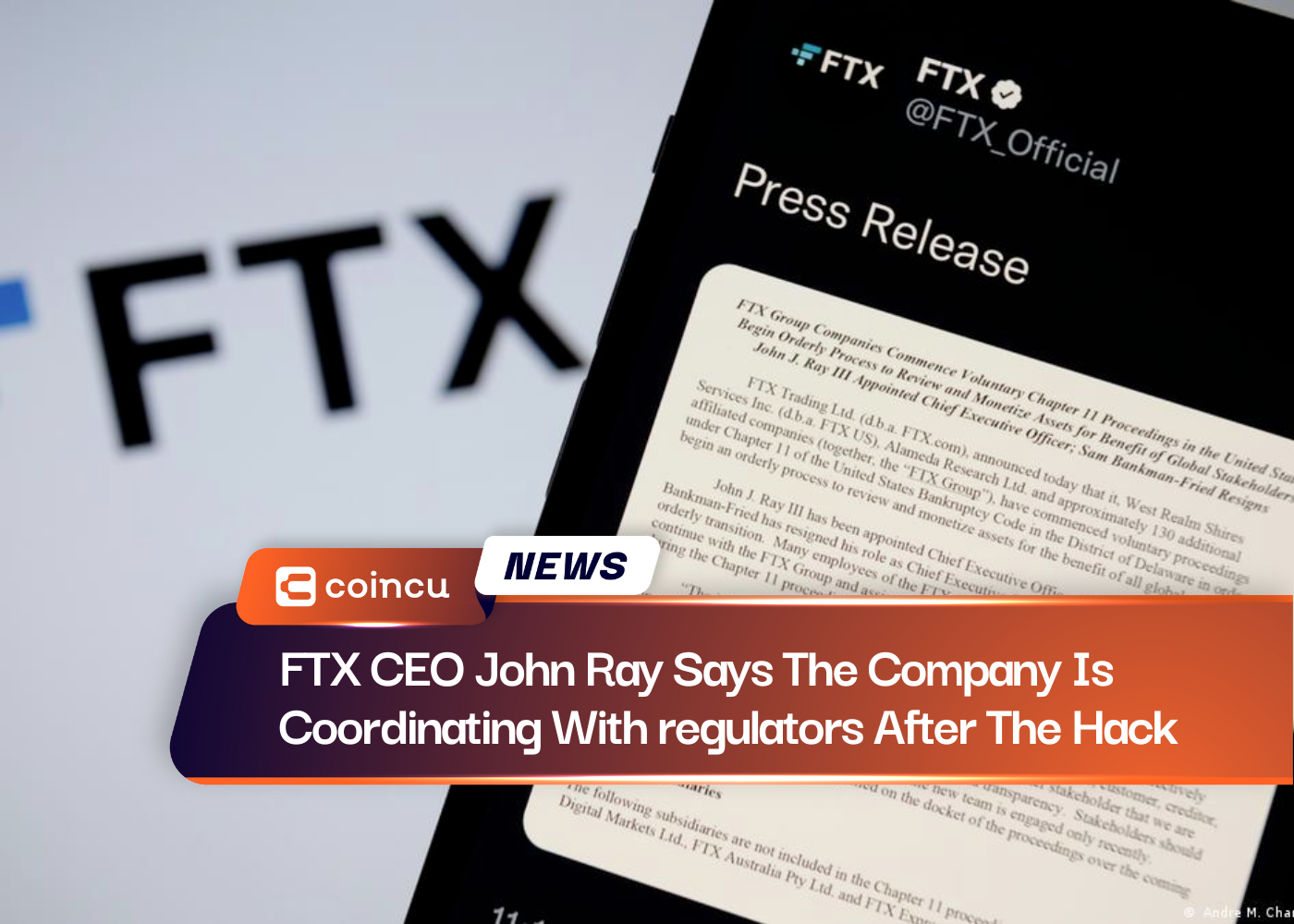 FTX CEO John Ray Says The Company Is Coordinating With regulators After The Hack