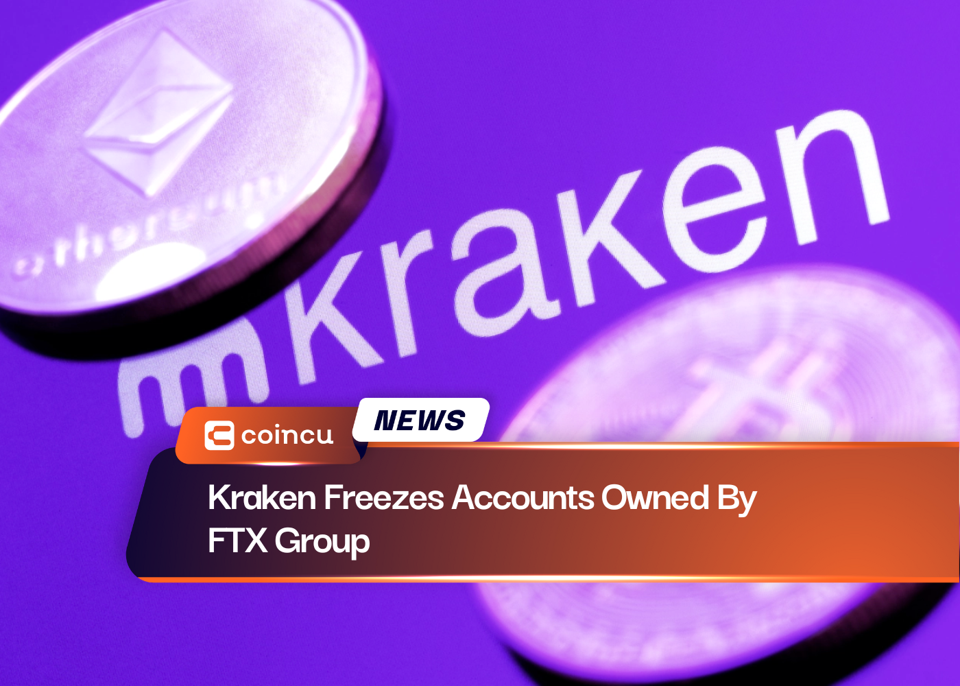 Kraken Freezes Accounts Owned By FTX Group
