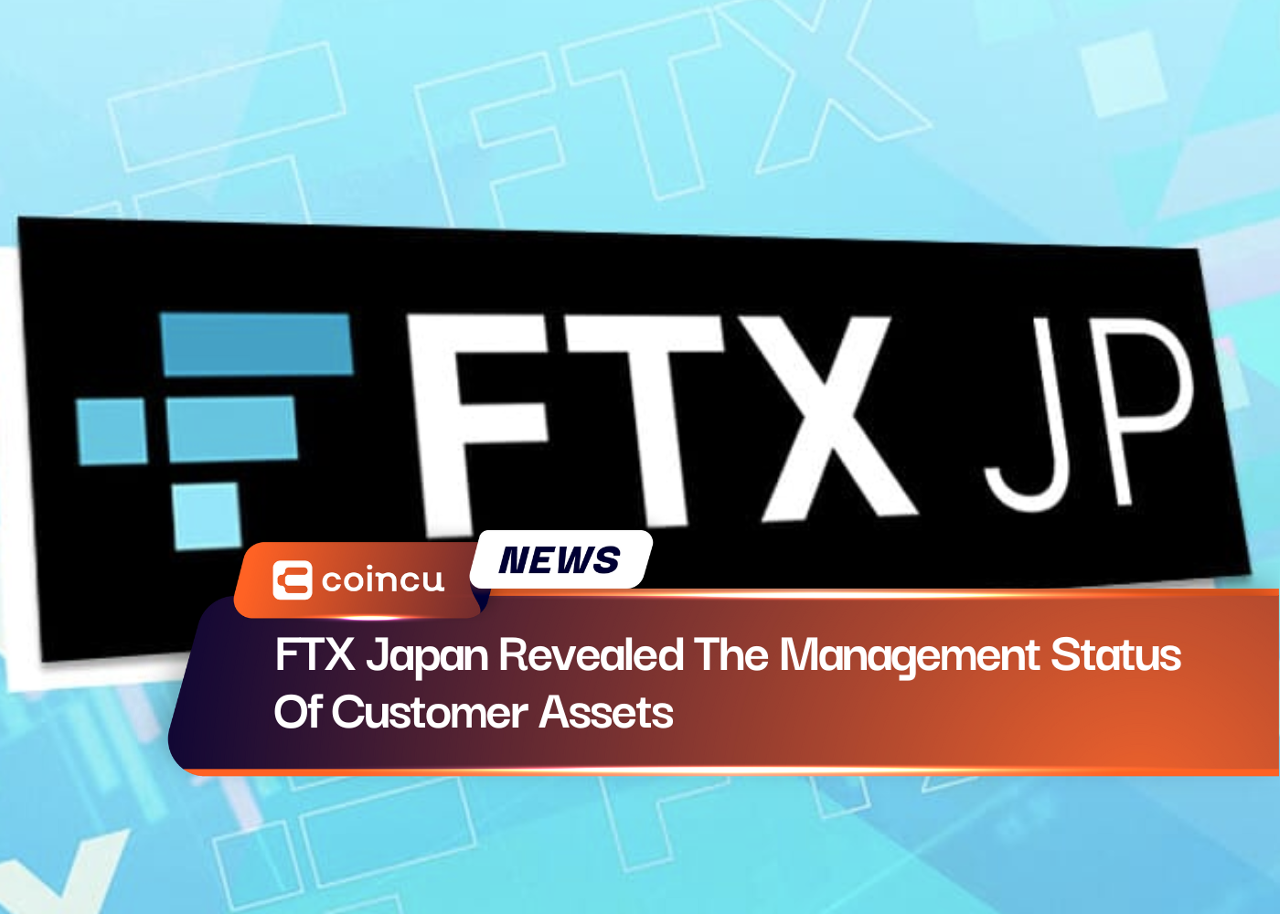 FTX Japan Revealed The Management Status Of Customer Assets